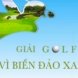 MEDIA WORLD hân hạnh tài trợ giải golf từ thiện VÌ BIỂN ĐÁO XANH